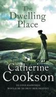 The Dwelling Place di Catherine Cookson Charitable Trust, Catherine Cookson edito da Transworld Publishers Ltd