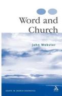 Word And Church di J.B. Webster edito da Bloomsbury Publishing Plc