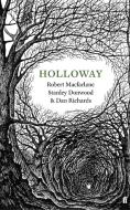 Holloway di Robert Macfarlane, Dan Richards edito da Faber & Faber
