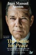 The Battle For Peace di Juan Manuel Santos edito da University Press Of Kansas