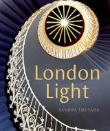 London Light di Sandra Lousada edito da Frances Lincoln Publishers Ltd