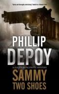 Sammy Two Shoes di Phillip DePoy edito da Canongate Books Ltd