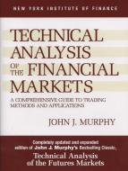 Technical Analysis of the Financial Markets di John J. Murphy edito da PRENTICE HALL PR