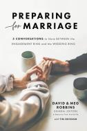 Preparing for Marriage: 5 Conversations to Have Between the Engagement Ring and the Wedding Ring di Shelby Abbott edito da BETHANY HOUSE PUBL