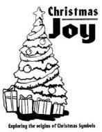 Christmas Joy: Exploring the Origins of Christmas Symbols edito da CSS Publishing Company