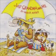 Just Grandma and Me di Mercer Mayer edito da TURTLEBACK BOOKS