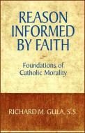 Reason Informed by Faith di Richard M. Gula edito da Paulist Press International,U.S.