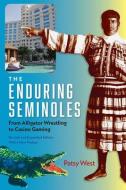 The Enduring Seminoles di Patsy West edito da UNIV PR OF FLORIDA