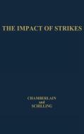 The Impact of Strikes di Neil W. Chamberlain, Jane Metzger Schilling, Unknown edito da Greenwood Press