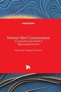 Normal Alert Consciousness di Douglas D. Burman edito da IntechOpen