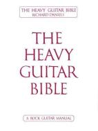 The Heavy Guitar Bible di Richard Daniels edito da CHERRY LANE MUSIC CO