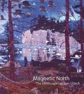 Magnetic North di Margaret Andera edito da Milwaukee Art Museum