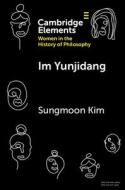 Im Yunjidang di Sungmoon Kim edito da CAMBRIDGE