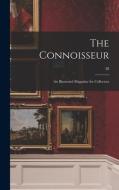 The Connoisseur: an Illustrated Magazine for Collectors; 38 di Anonymous edito da LIGHTNING SOURCE INC