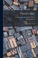 Printing: Its Birth And Growth di William Jaggard edito da LEGARE STREET PR