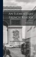 An Elementary French Reader di Gaston Douay edito da LEGARE STREET PR