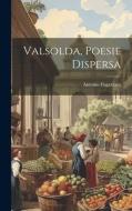 Valsolda, poesie dispersa di Antonio Fogazzaro edito da LEGARE STREET PR