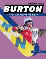 Burton: Peak Snowboard Producer: Peak Snowboard Producer di Paul Bowker edito da SPORTSZONE