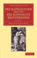 Pre-Raphaelitism and the Pre-Raphaelite Brotherhood di William Holman Hunt edito da Cambridge University Press