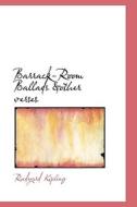 Barrack-room Ballads And Other Verses di Rudyard Kipling edito da Bibliolife