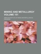 Mining and Metallurgy Volume 151 di American Institute of Engineers edito da Rarebooksclub.com
