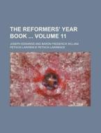 The Reformers' Year Book Volume 11 di Joseph Edwards edito da Rarebooksclub.com