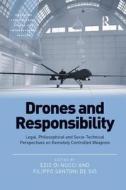 Drones and Responsibility di Ezio Di Nucci, Filippo Santoni de Sio edito da Taylor & Francis Ltd