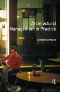 Architectural Management in Practice di Stephen Emmitt edito da Taylor & Francis Ltd