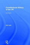 Constitutional History of the UK di Ann (University of Plymouth Lyon edito da Taylor & Francis Ltd