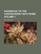 Handbook To The Controversy With Rome V di Karl August Von Hase edito da Rarebooksclub.com