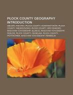 Plock County geography Introduction di Books Llc edito da Books LLC, Reference Series