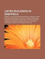 Listed Buildings In Sheffield: Grade Ii di Books Llc edito da Books LLC, Wiki Series