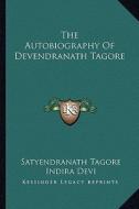 The Autobiography of Devendranath Tagore edito da Kessinger Publishing
