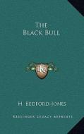 The Black Bull di H. Bedford-Jones edito da Kessinger Publishing