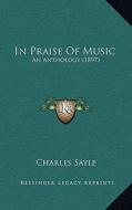 In Praise of Music: An Anthology (1897) edito da Kessinger Publishing