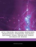 Attic Orators, Including: Andocides, Dem di Hephaestus Books edito da Hephaestus Books