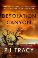 Desolation Canyon: A Mystery di P. J. Tracy edito da MINOTAUR