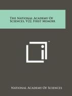 The National Academy of Sciences, V22, First Memoir di National Academy of Sciences edito da Literary Licensing, LLC