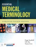 Essential Medical Terminology with Navigate and eBook di Peggy S. Stanfield, Y. H. Hui, Nanna Cross edito da Jones & Bartlett Publishers