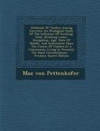 Outbreak of Cholera Among Convicts: An Etiological Study of the Influence of Dwelling, Food, Drinking-Water, Occupation, Age, State of Health, and Int di Max Von Pettenkofer edito da Nabu Press