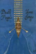 Death Angels and Love Songs di Caleb Lail edito da Lulu.com