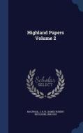 Highland Papers Volume 2 edito da Sagwan Press