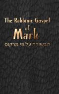The Rabbinic Gospel of Mark di Lapid Publications edito da Lulu.com