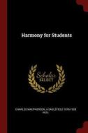 Harmony for Students di Charles Macpherson, A. Eaglefield Hull edito da CHIZINE PUBN