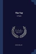 The Tay: A Poem di David Millar edito da CHIZINE PUBN