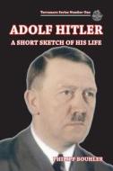 Adolf Hitler-A Short Sketch of His Life di Philipp Bouhler edito da Blurb