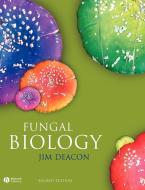 Fungal Biology 4e di Deacon edito da John Wiley & Sons