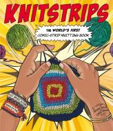 Knitstrips: The World's First Comic-Strip Knitting Book di Alice Ormsbee Beltran, Karen Kim Mar edito da Abrams