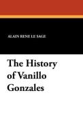 The History of Vanillo Gonzales di Alain Rene Le Sage edito da Wildside Press