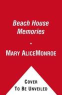 Beach House Memories di Mary Alice Monroe edito da Gallery Books